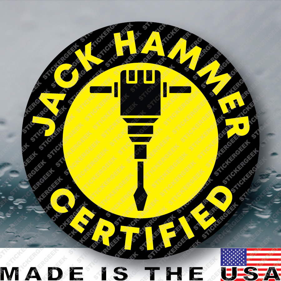 Jack Hammer Certified Funny Hard Hat Helmet Tool Box Gag Prank Joke Sticker 2IN