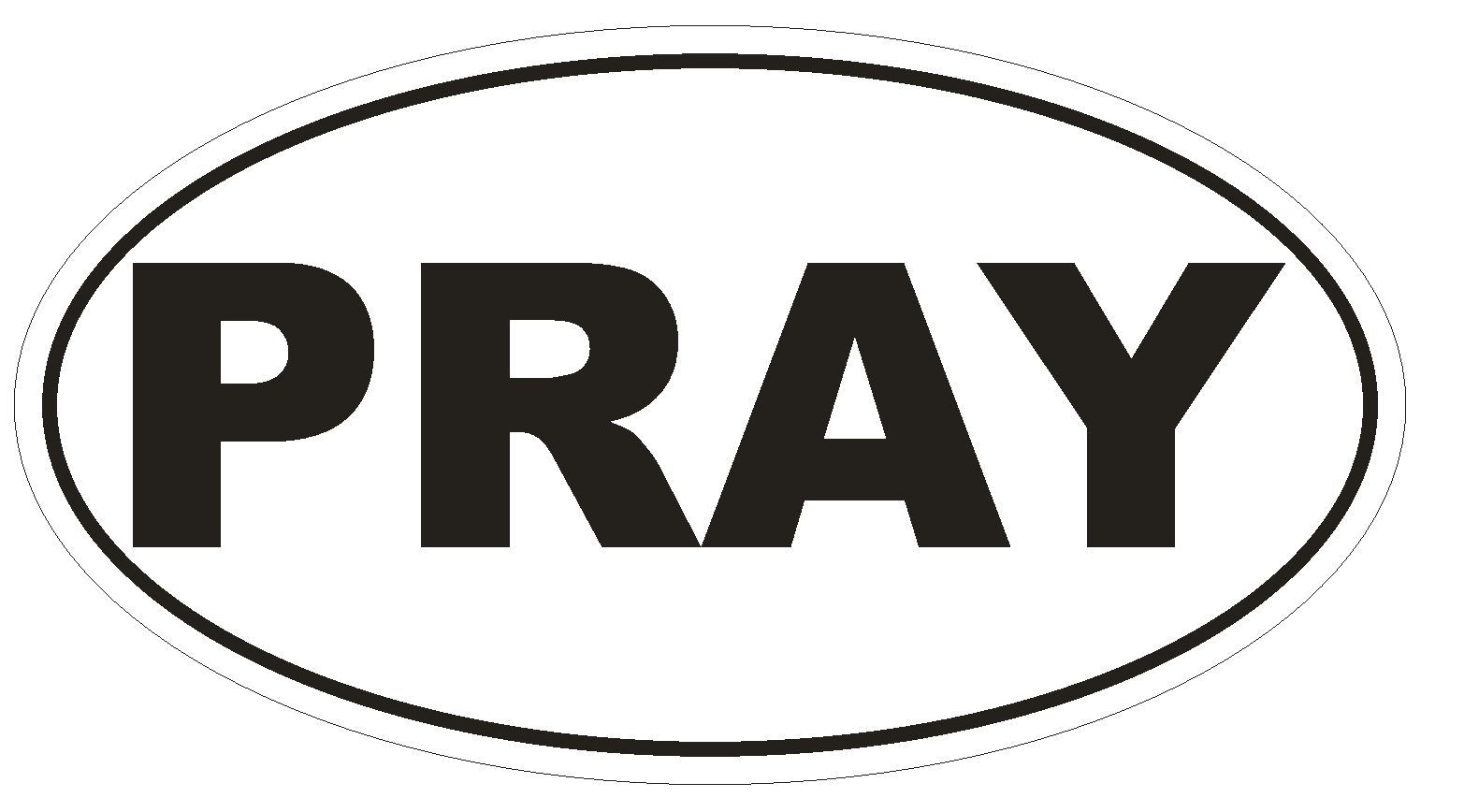 PRAY Oval Bumper Sticker or Helmet Sticker D390 Euro Oval Religious Jesus Church