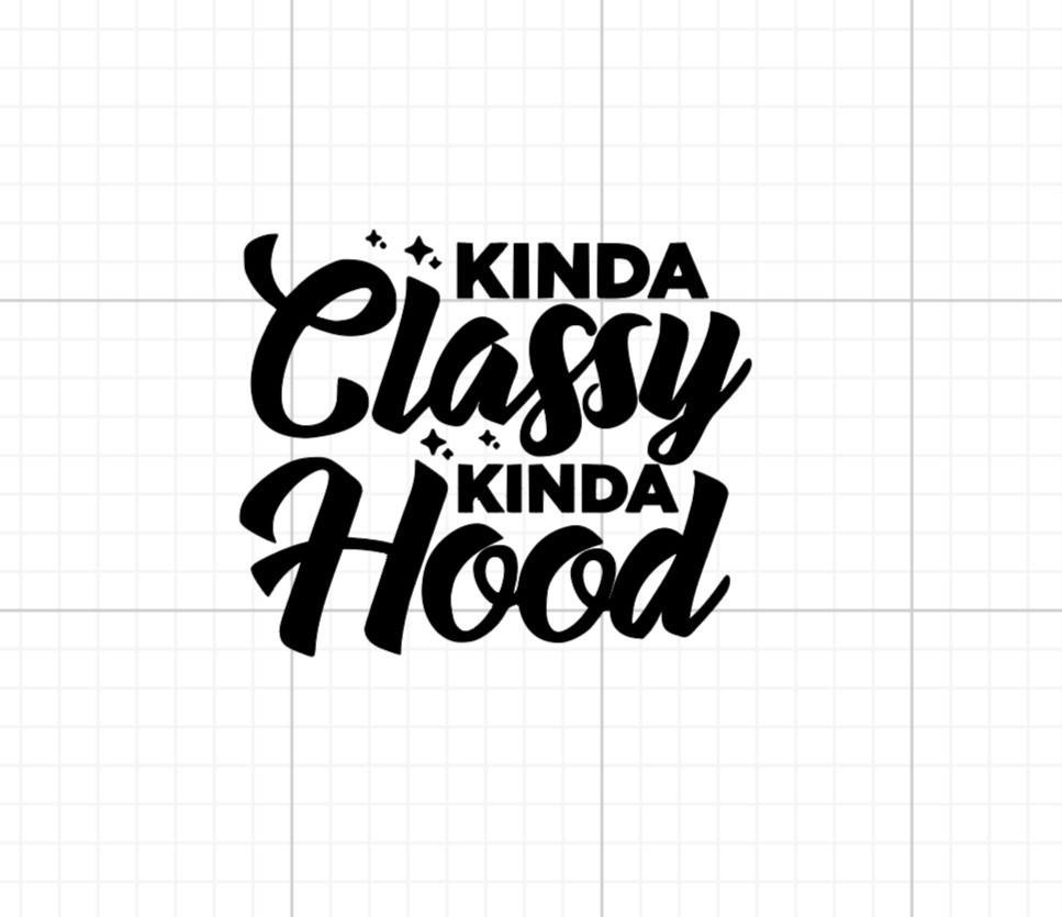 Kinda Classy Kinda Hood HTV Iron On Image DIY Shirt Fabric