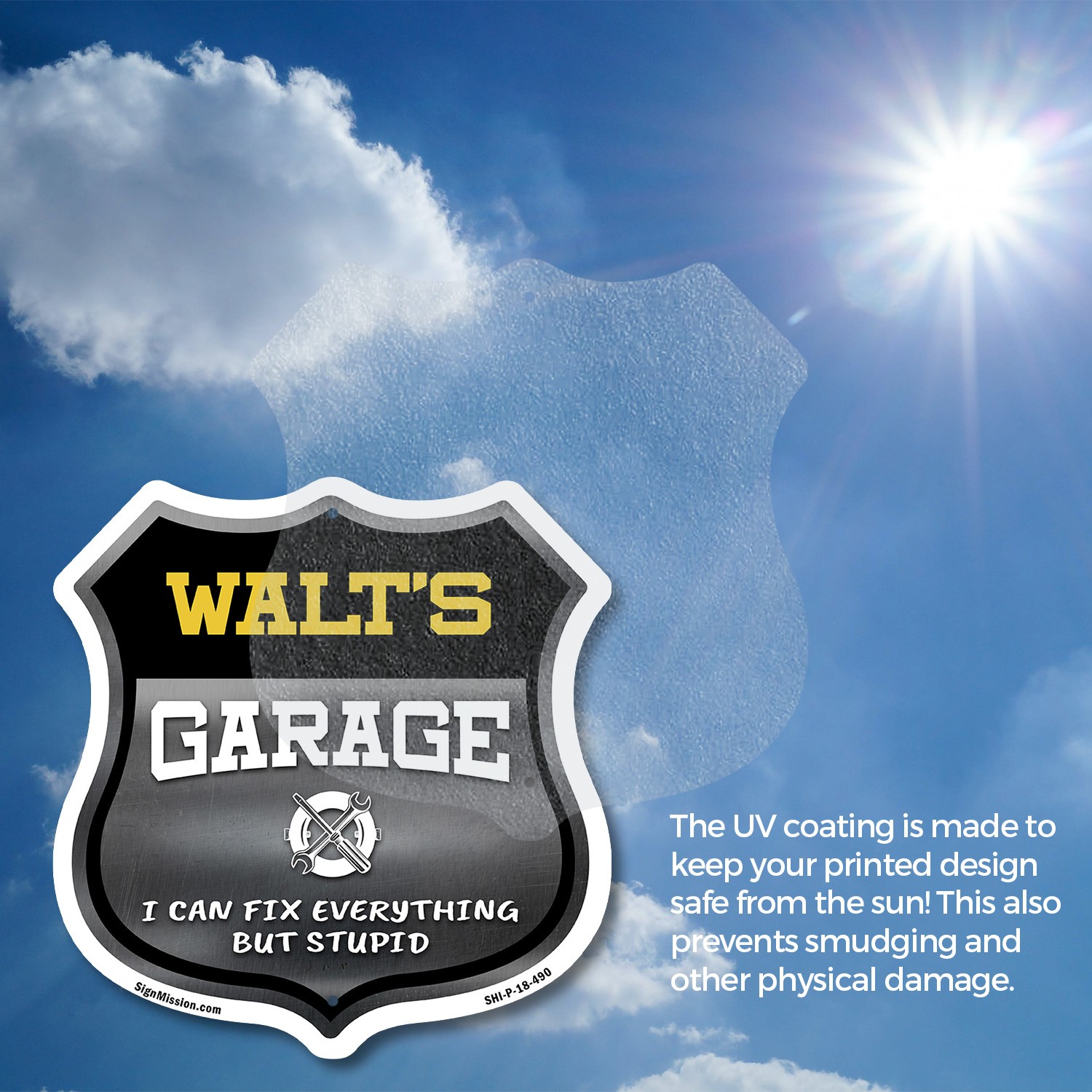 Walt's Garage I Can Fix Everything But Stupid Shield Shaped Sign Made in the USA