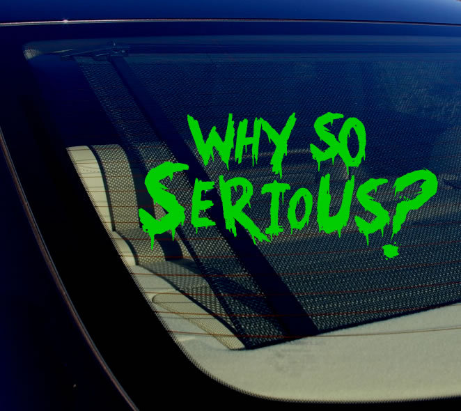 Why So Serious #2 Sticker Decal Joker Evil Body Window Car Green 7.5" (WSS#2grn)