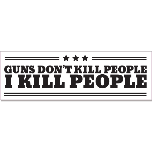 Gun's Dont Kill People I Kill People car bumper sticker decal 8" x 2"