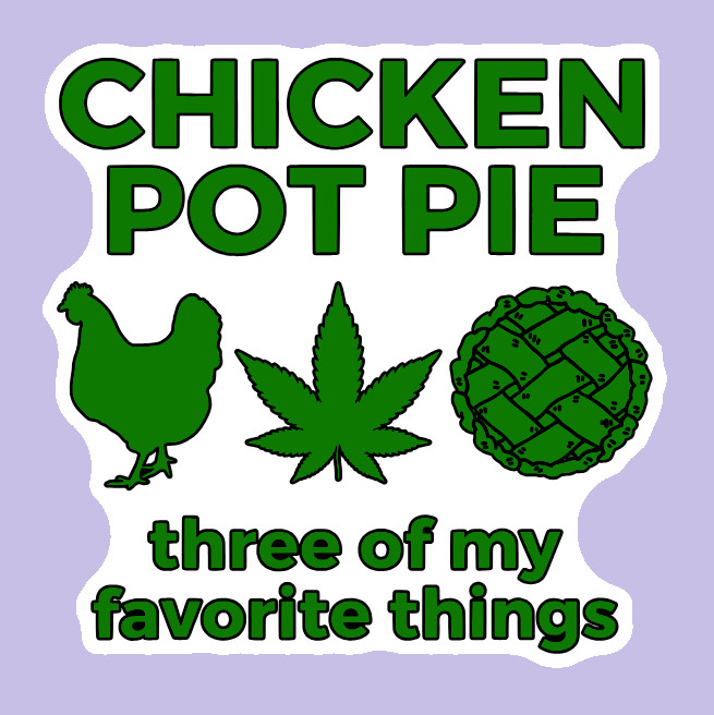Chicken Pot Pie Weed Decal Weatherproof Stickers UV Safe Durable Added Vinyl Top