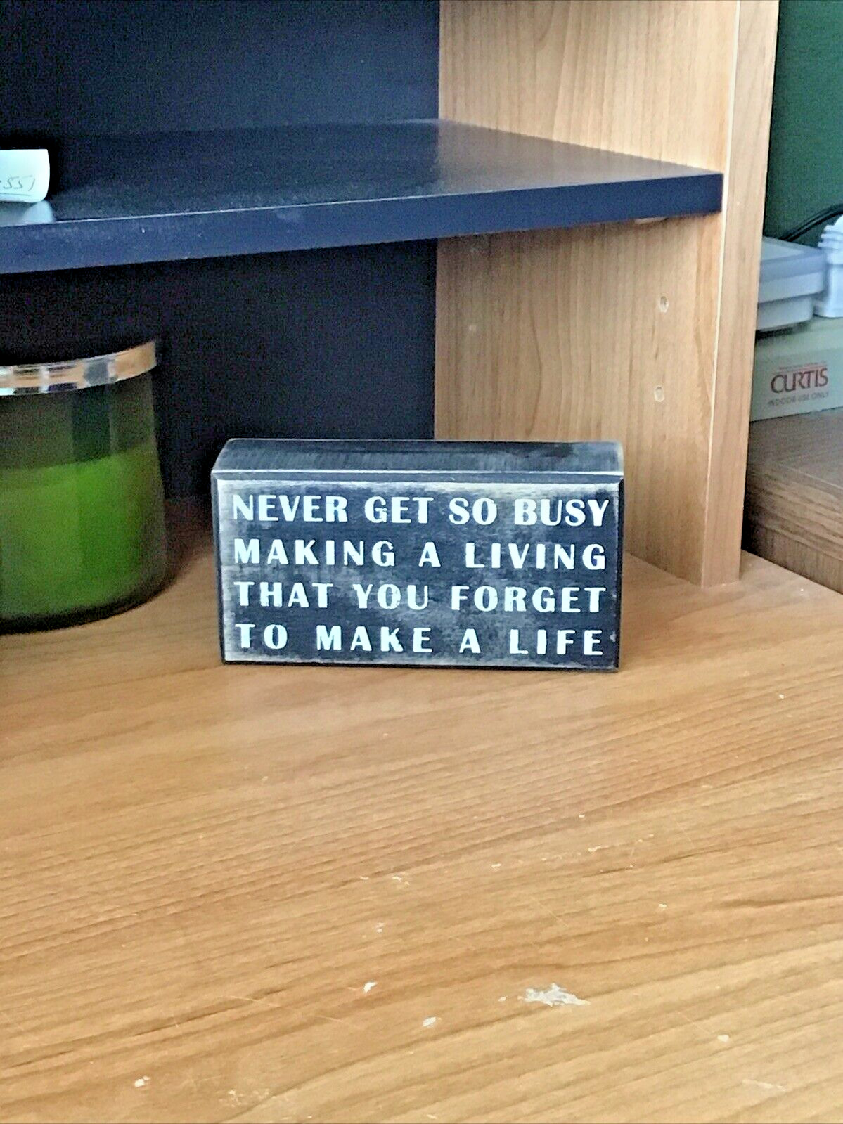 Inspirational Quote Vintage Block Work Desk Never Get So Busy Making A Living