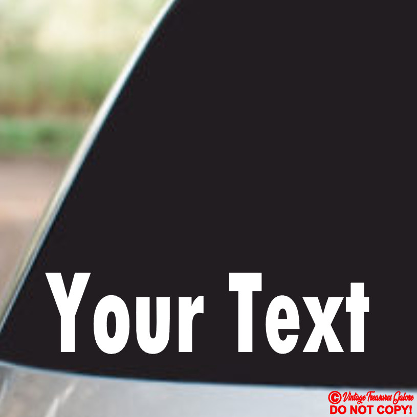 YOUR TEXT Vinyl Decal Sticker Car Window Bumper CUSTOM Personalized Lettering