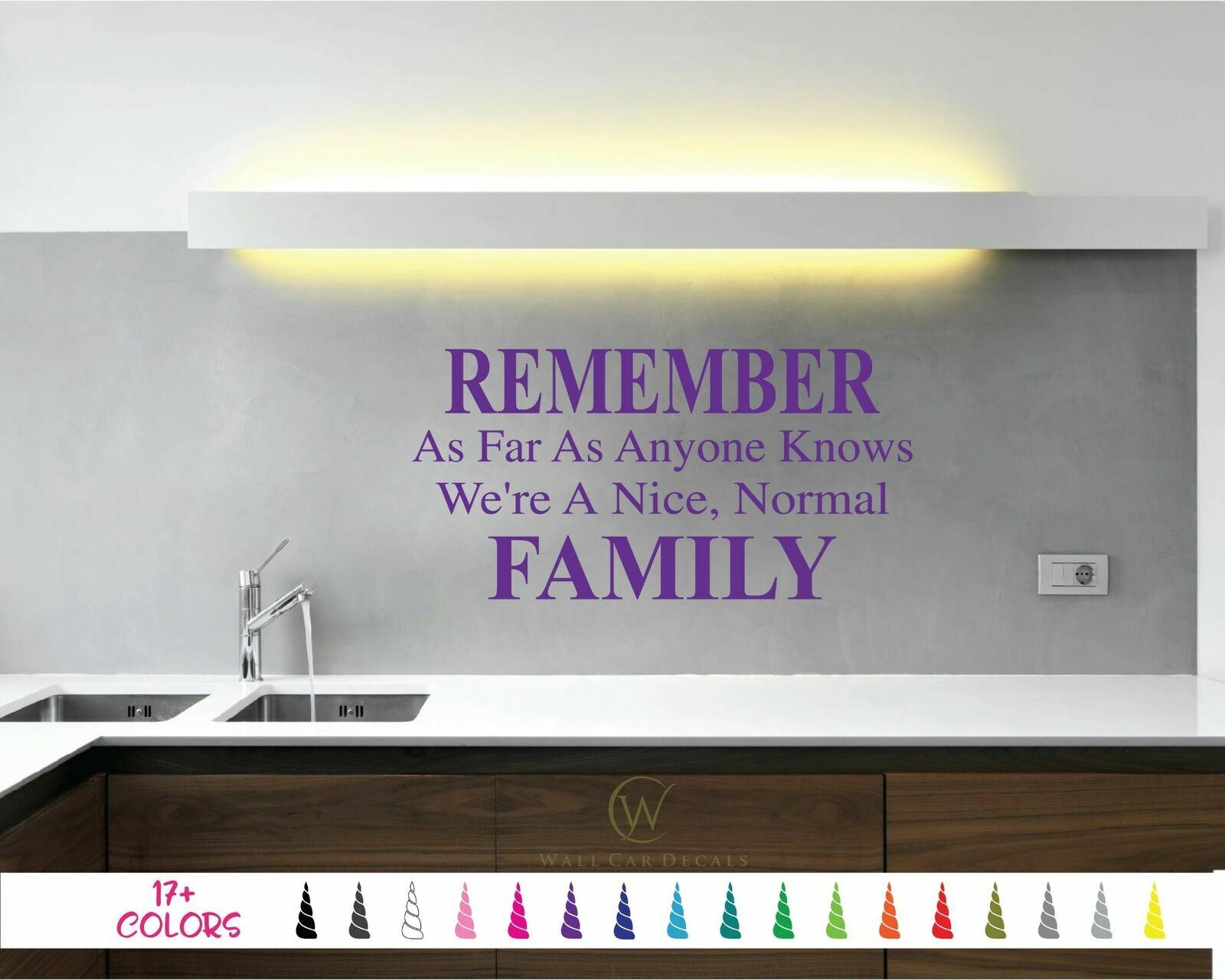 Wall Quote Vinyl Decal Remember As Far As Anyone Knows We're Nice, Normal Family
