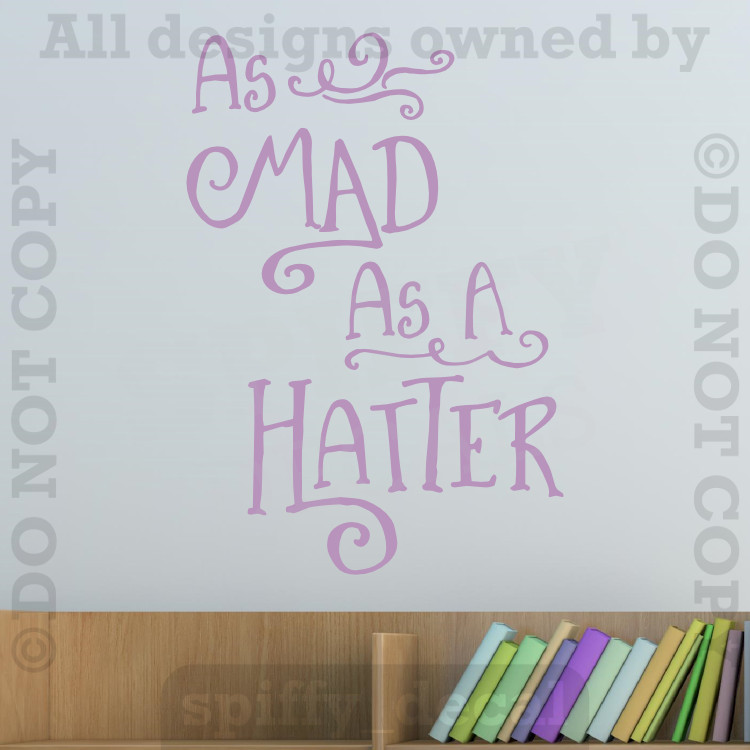 Alice In Wonderland As Mad As A Hatter Vinyl Wall Decal Sticker Tea Mad Hatter