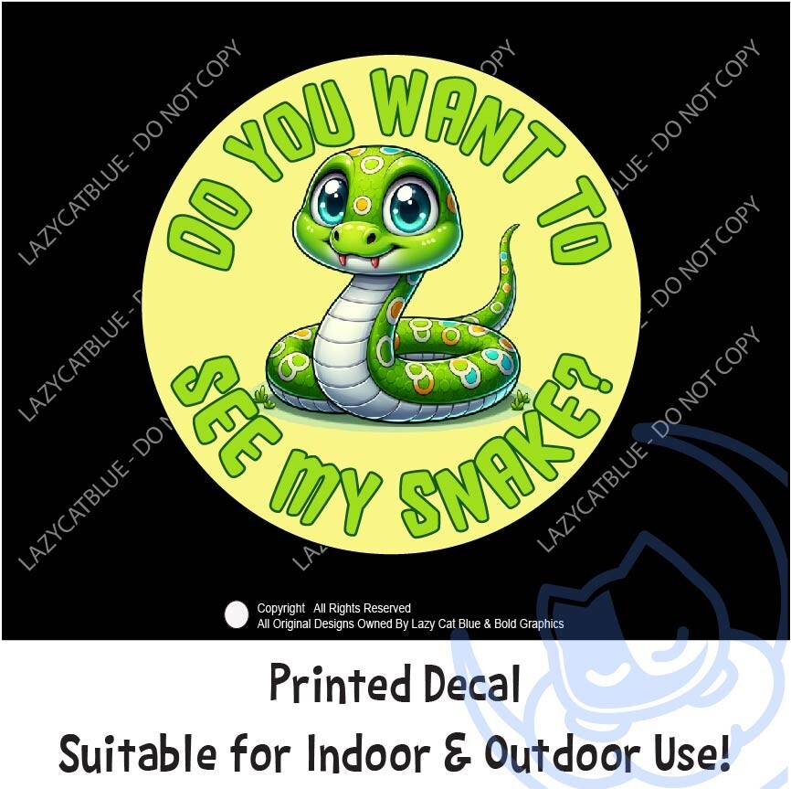 Snake Decal Sticker Do You Want To See My Snake Boa Ball Python Corn Retic Nope