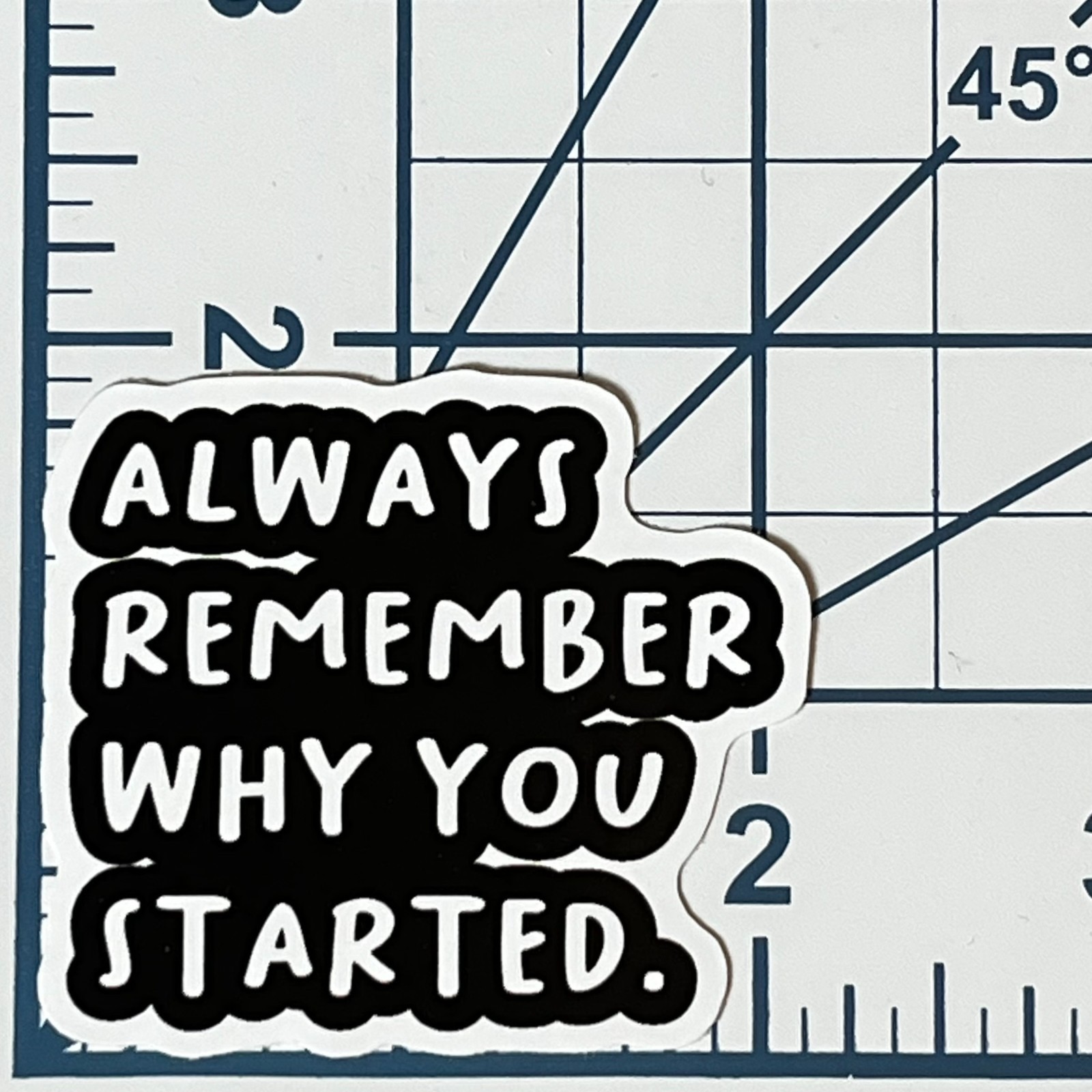 Always Remember Why You Started Vinyl Sticker Motivational Quote Decal Laptop