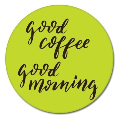 Good Coffee Good Morning Vinyl Sticker – SELECT SIZE