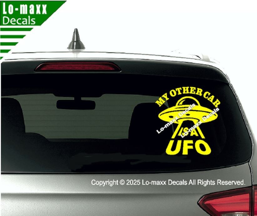 My Other Car Is A UFO Alien Spaceship Funny Die Cut Vinyl Decal Sticker