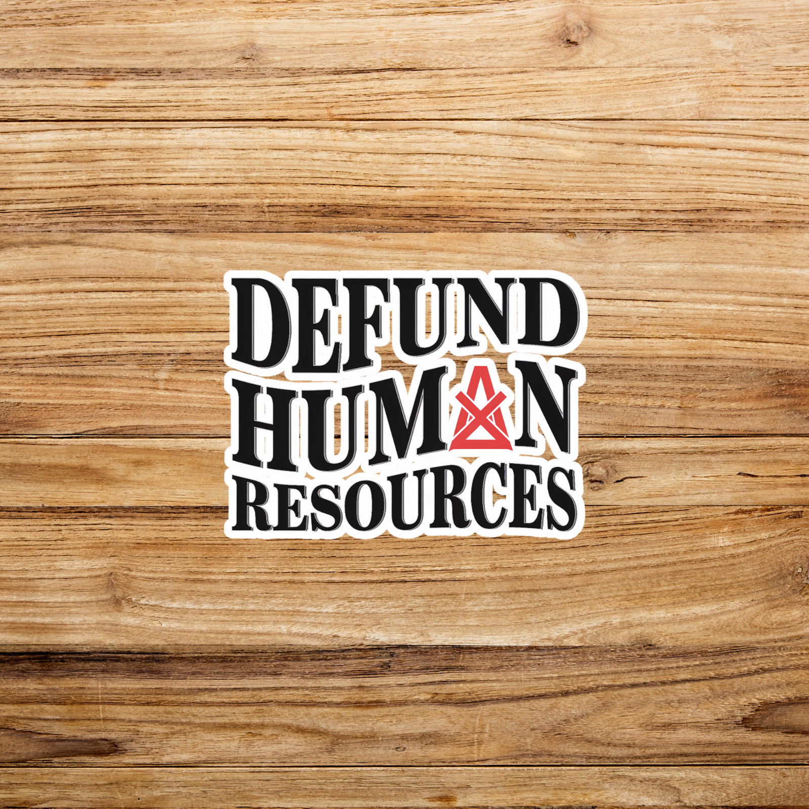 Defund Human Resources – Vinyl Sticker Protest Statement Revolution Anti-HR #202