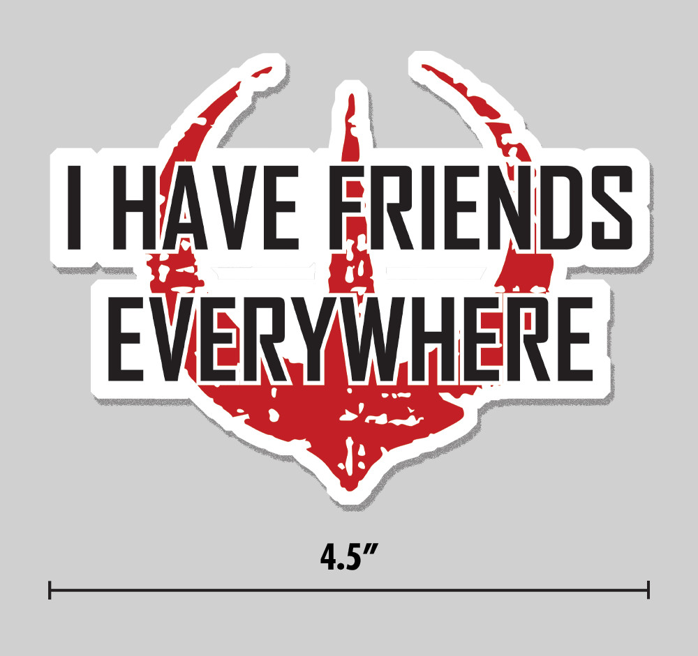 "I Have Friends Everywhere" Sticker Rebellion Star Wars 4.5" Vinyl Decal