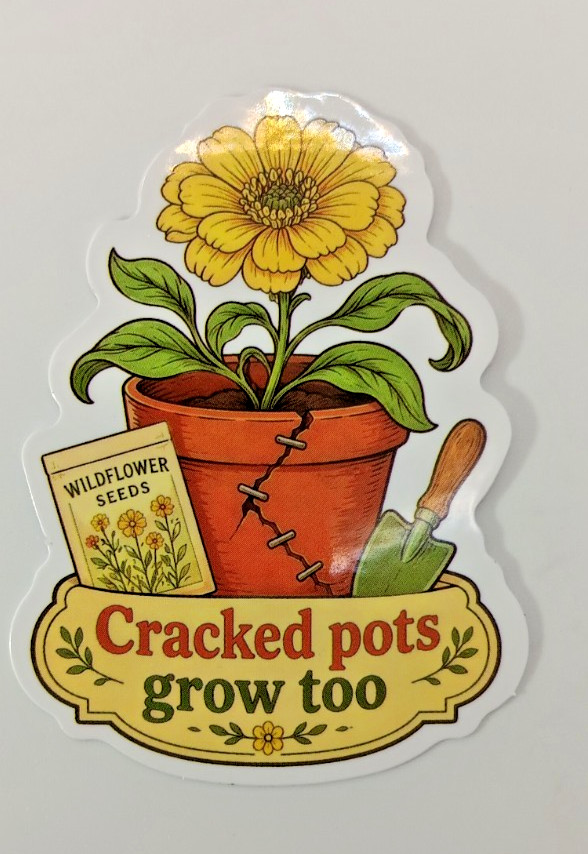 Plants-Cracked Pots Grow Too- Vinyl Sticker-Decal-NWOT-Free Shipping!