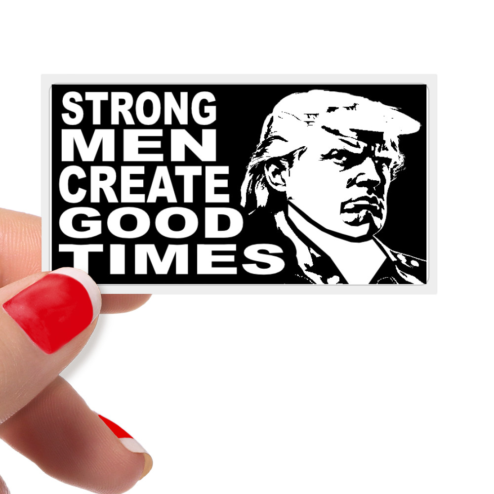 TRUMP "STRONG MEN CREATE GOOD TIMES" Bulk Statement Stickers Packs Election 2024