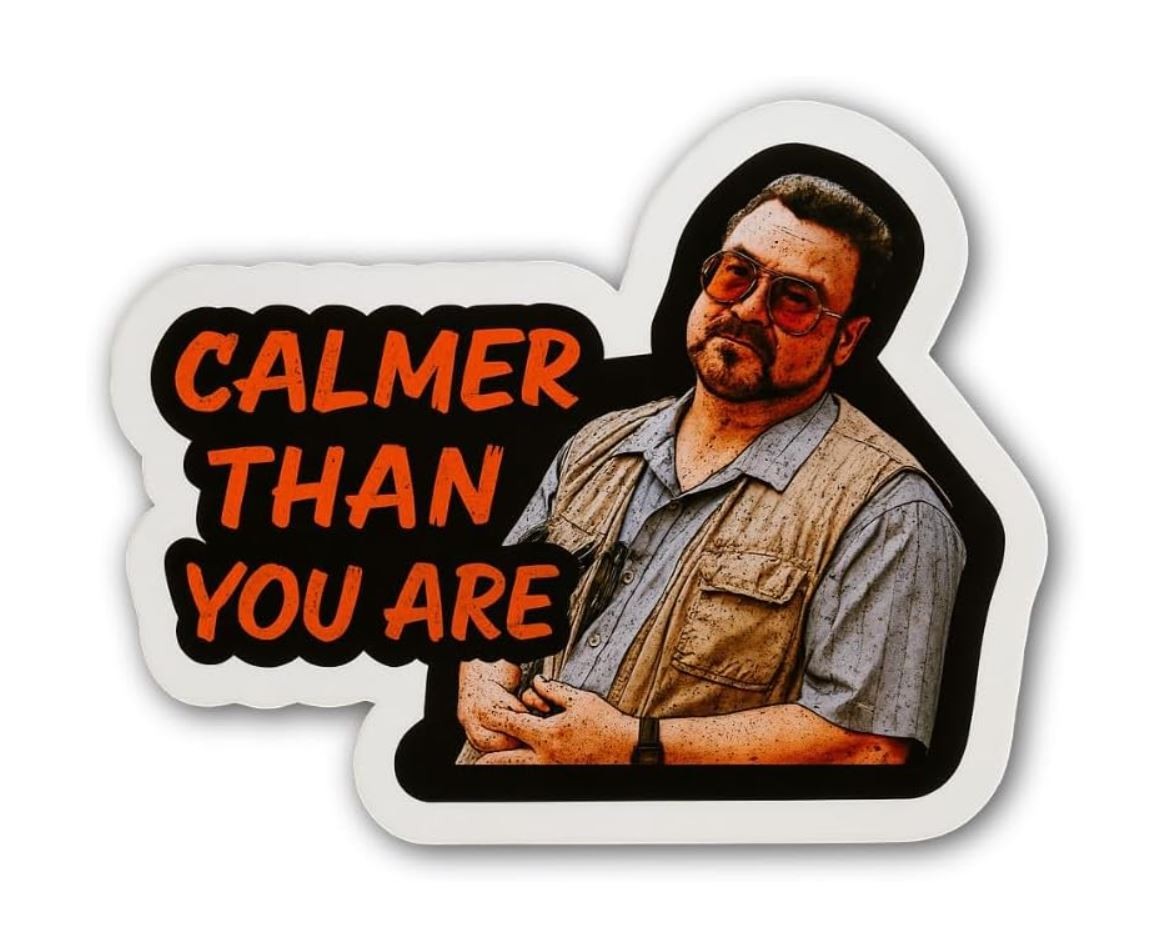 The Big Lebowski ~ 2" Vinyl Sticker ~ Walter Sobchak ~ Calmer Than You Are ~