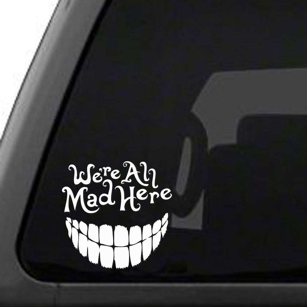 Alice in Wonderland – We're All Mad Here with a big smile, vinyl car decal