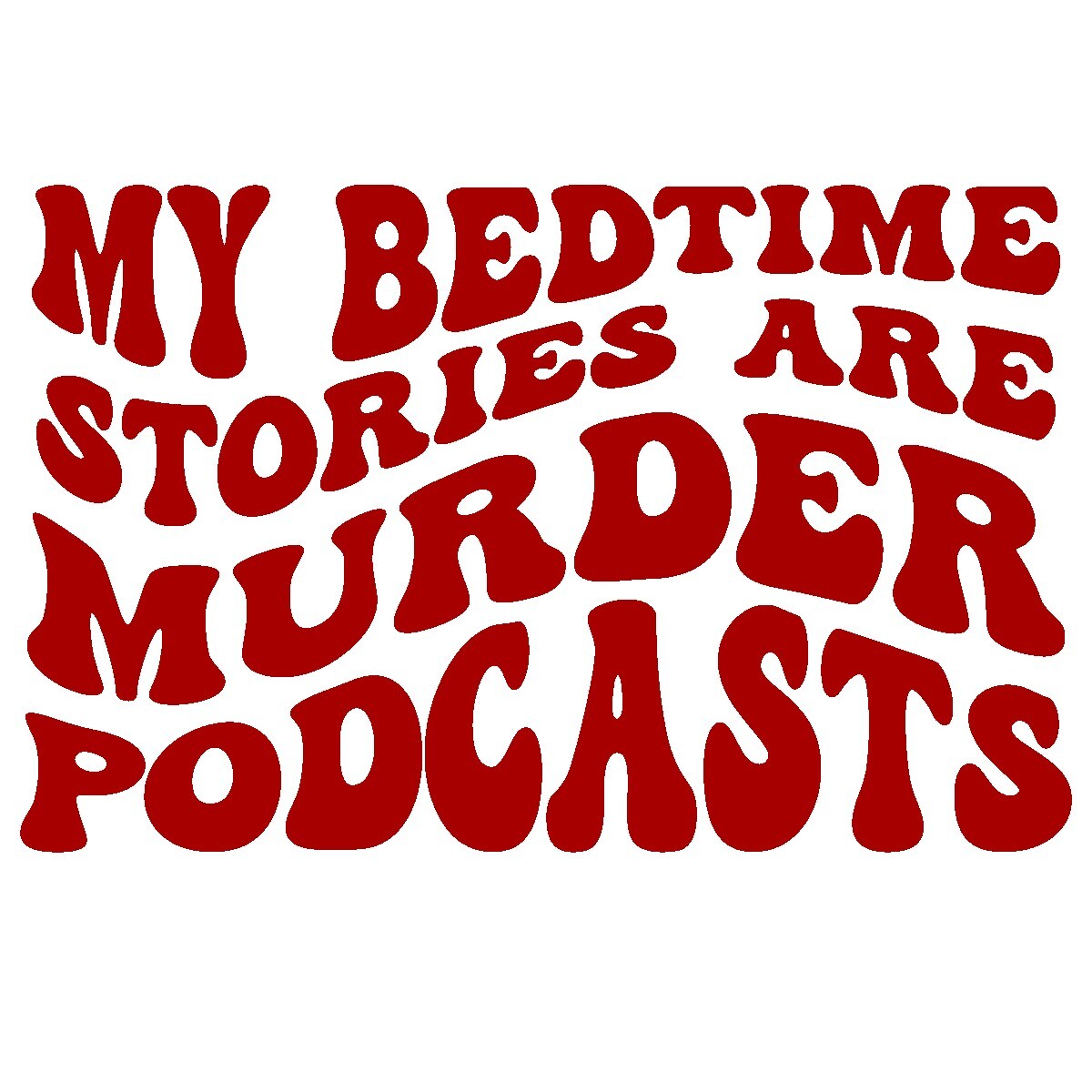 True Crime Decal, Murder podcast Sticker, bedtime story funny bumper sticker