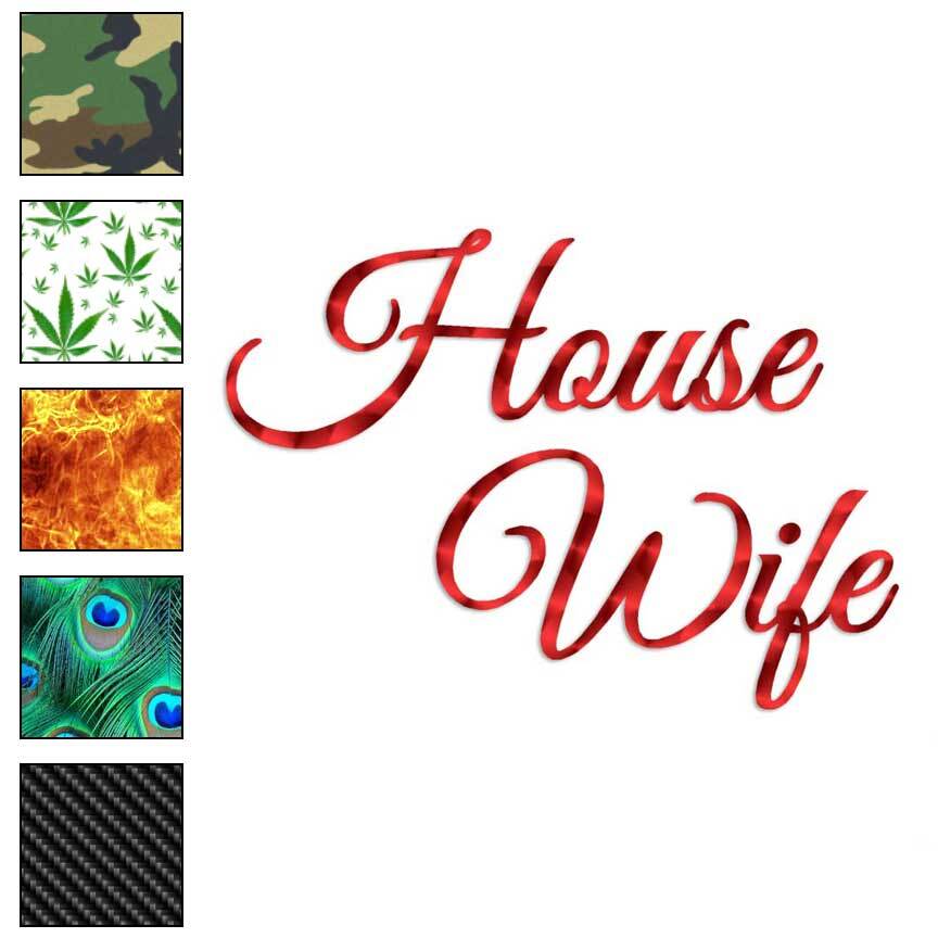 House Wife, Vinyl Decal Sticker, 40 Patterns & 3 Sizes, #3595