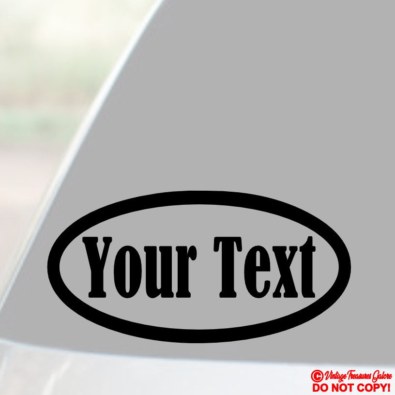 CUSTOM YOUR TEXT – OVAL – Vinyl Decal Sticker Car Window Bumper Personalized