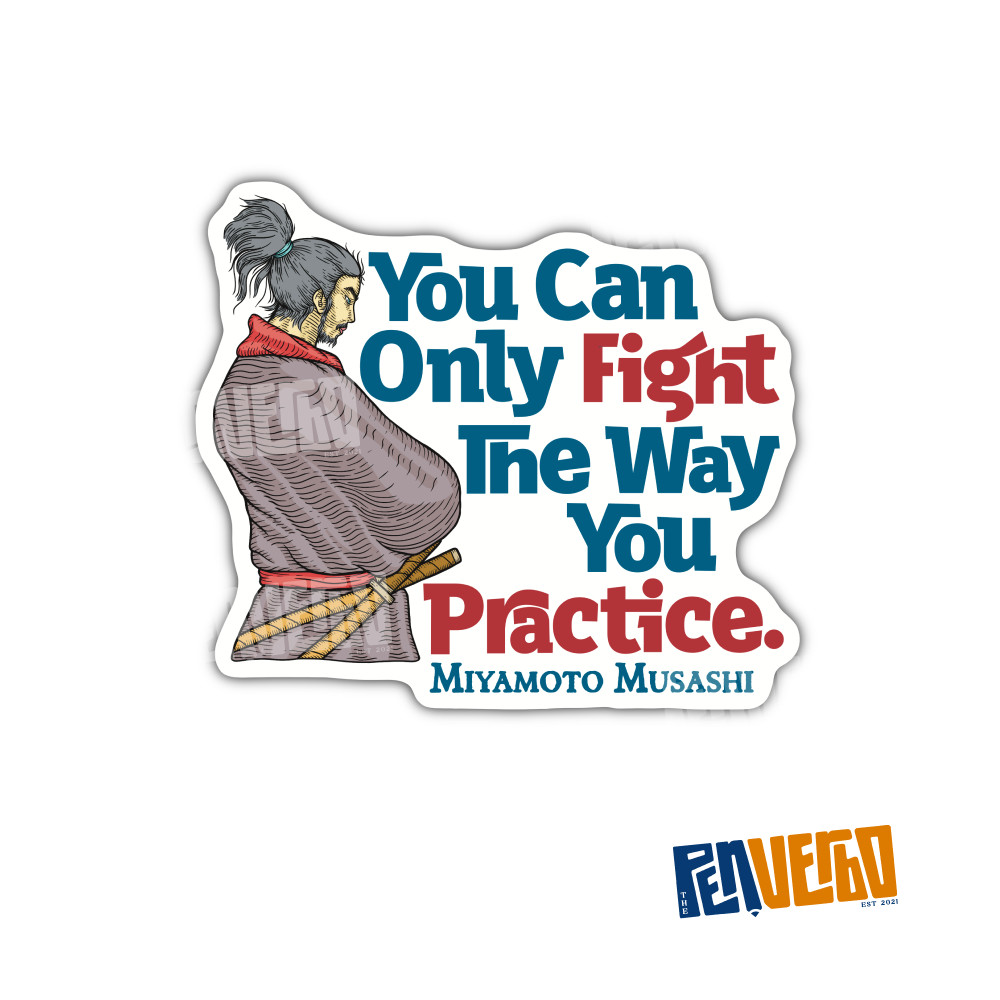 Miyamoto Musashi Quote Sticker | You Can Only Fight | Inspiring Quotes | 0149