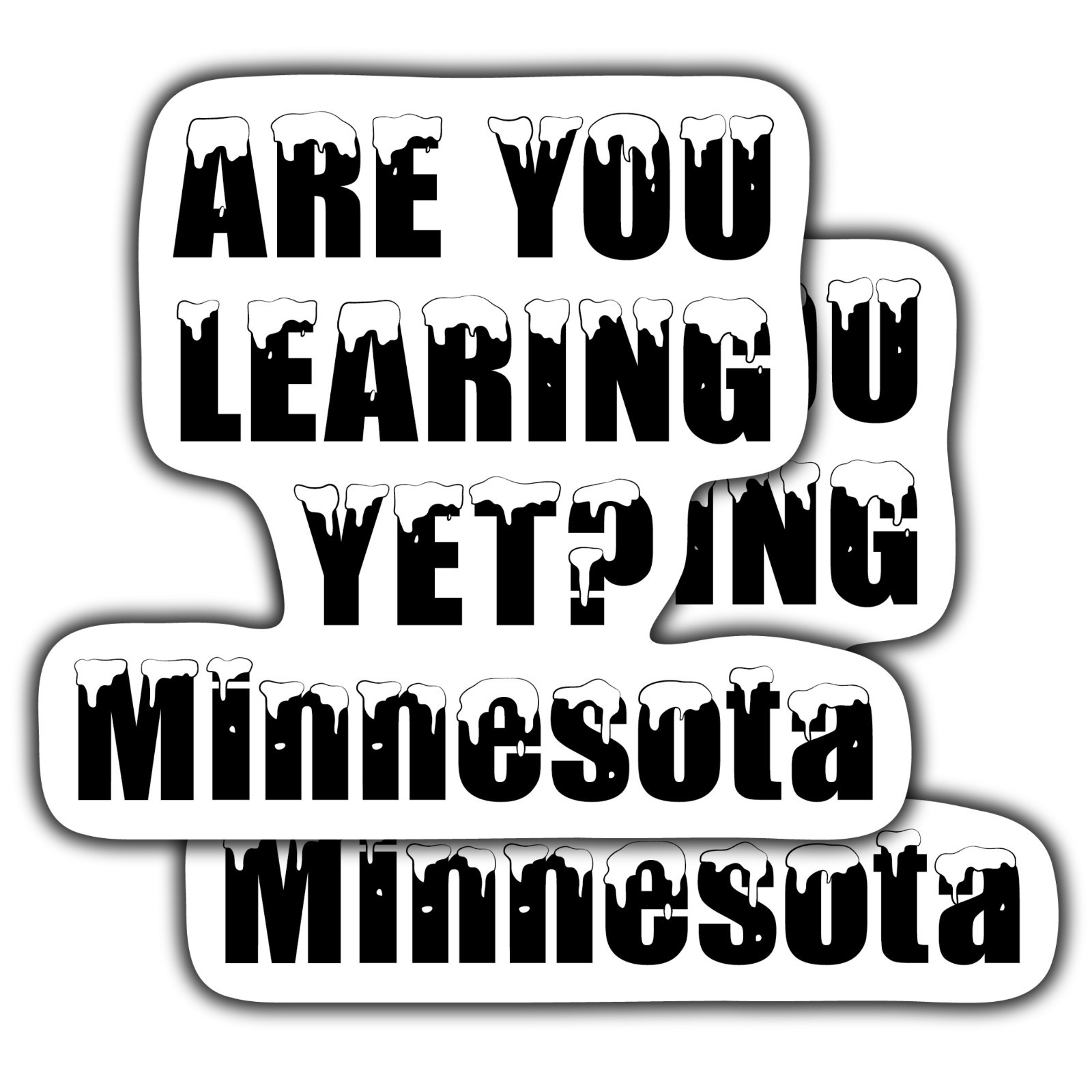 Are You Learing Yet Funny Minnesota Sticker | 5.5-Inches | 2-Pack