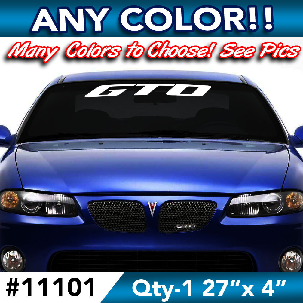 PONTIAC " GTO " WINDSHIELD DECAL STICKER 27"w x4"h in ANY COLOR