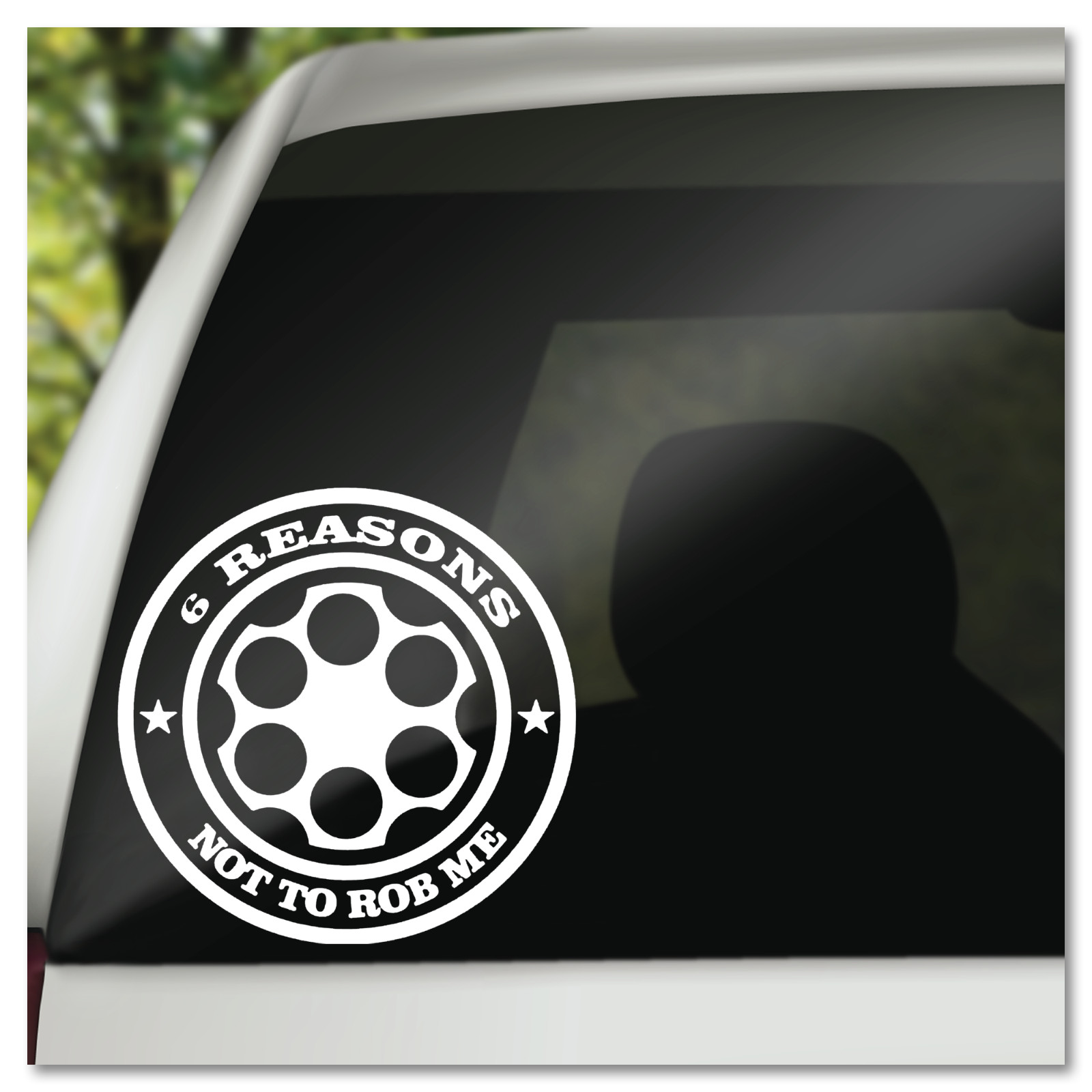 6" 6 Reasons Not To Rob Me Revolver Cylinder Vinyl Decal Sticker
