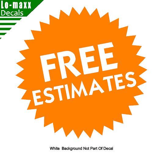 Free Estimates Car Truck SUV Various Sizes & Colors Quality Die Cut Vinyl Decal