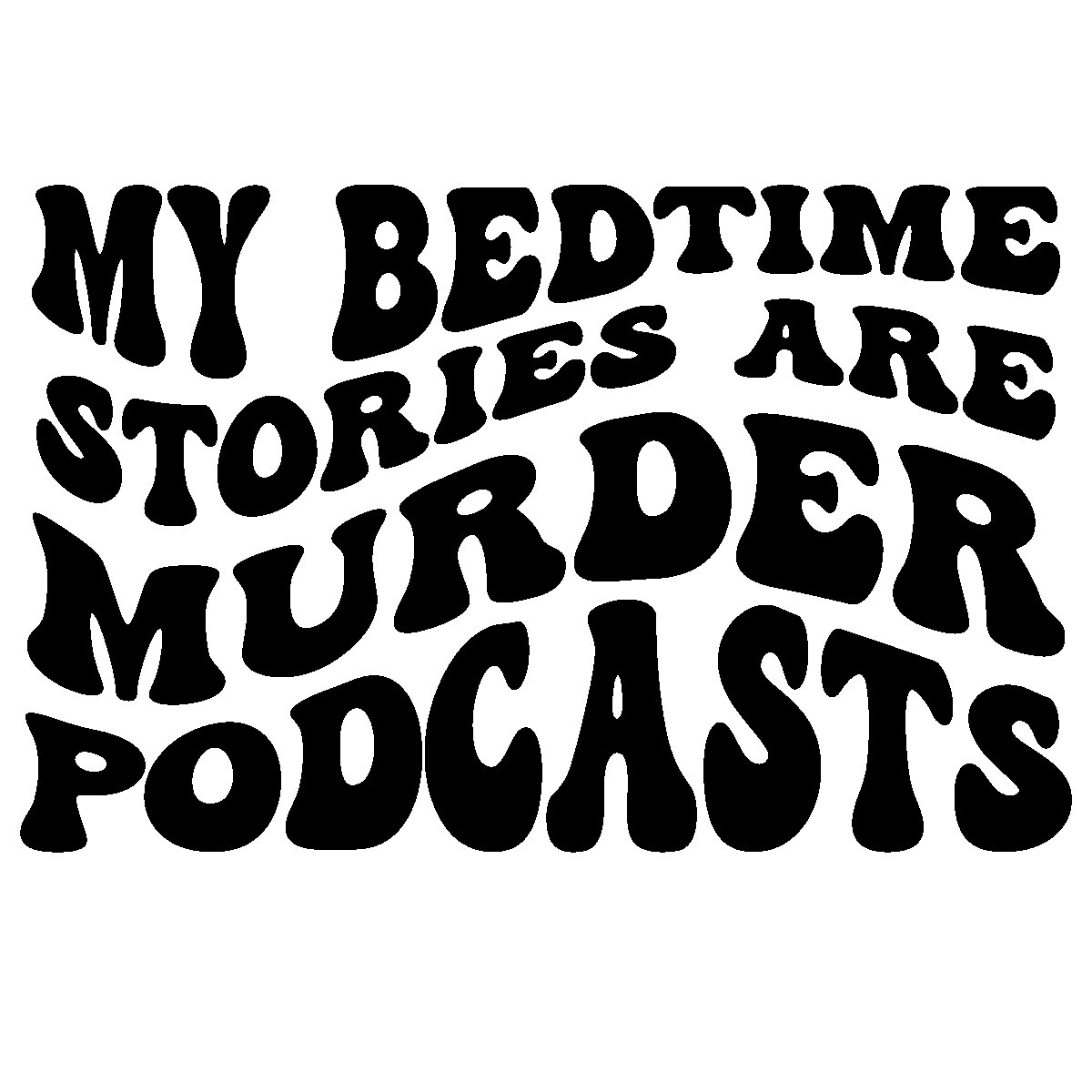True Crime Decal, Murder podcast Sticker, bedtime story funny bumper sticker