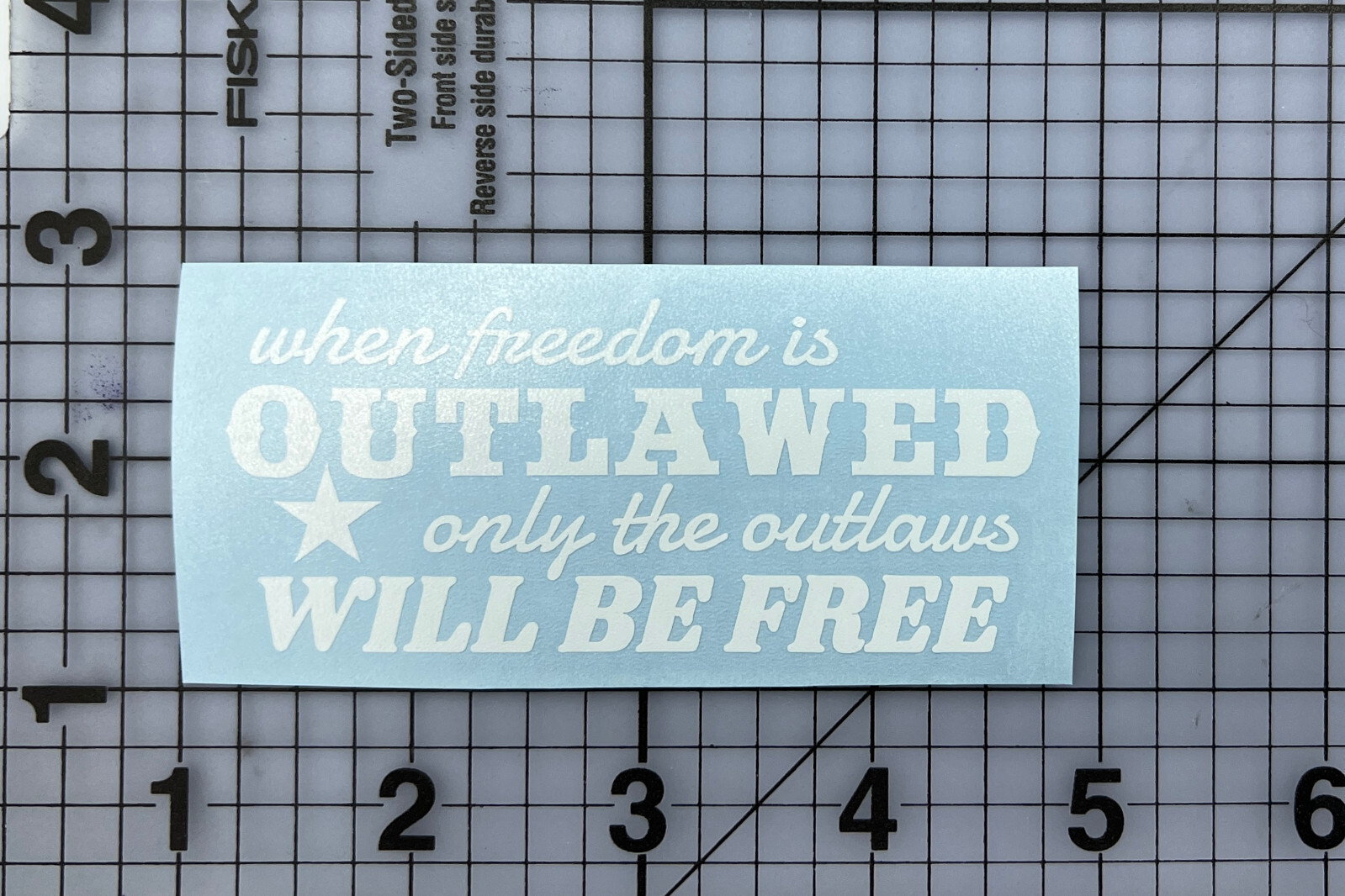 FREEDOM OUTLAWED -WHITE- Vinyl Decal Indoor & Outdoor Sticker. Choose Size!