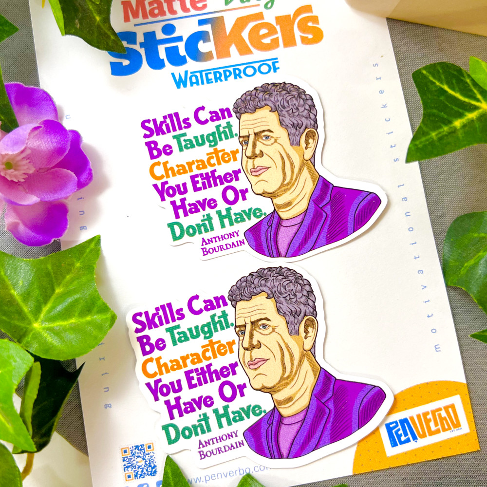 Anthony Bourdain Quote Sticker 2pcs | Skills Can Be Taught | Motivation | PI529