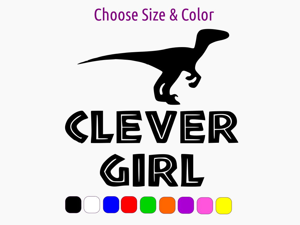 Clever Girl Raptor Jurassic Park Decal Wall Laptop Car Window CHOOSE SIZE COLOR