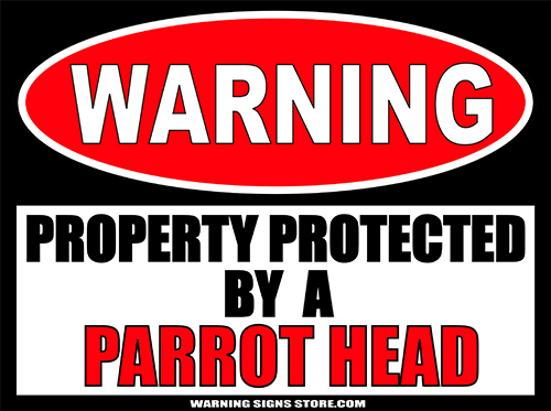 Parrot Head Warning Sign Sticker Decal DZ WS348