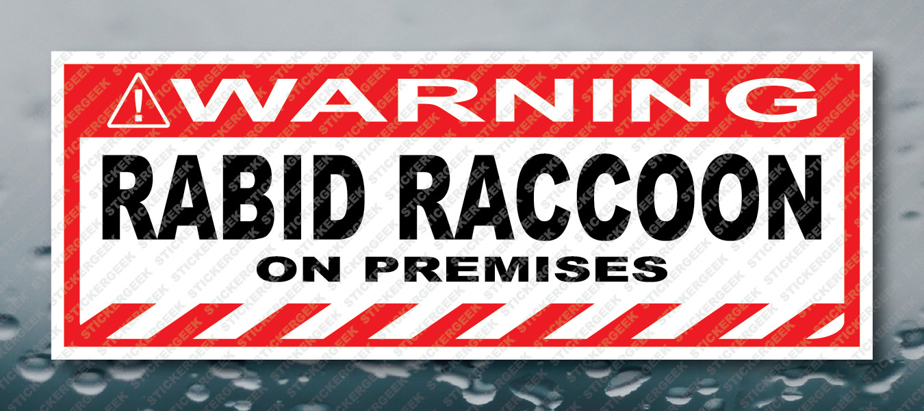 Warning Bumper Sticker RABID RACCOON ON PREMISES Prank Gag Joke Decal