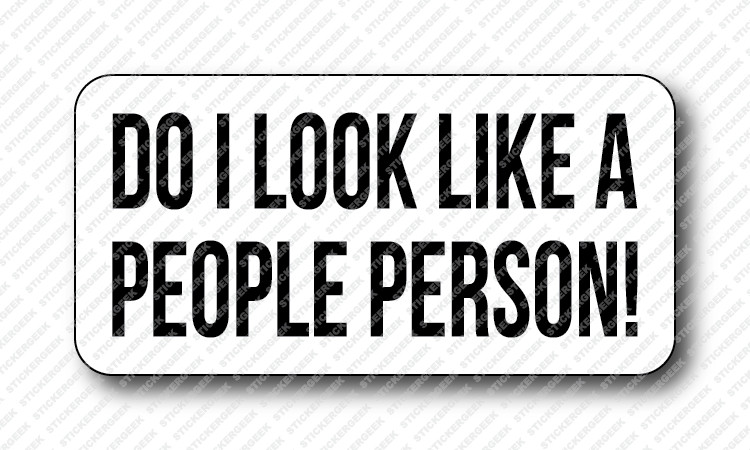 Do I Look Like A People Person Hard Hat Toolbox JDM Phone Laptop Bottle Sticker