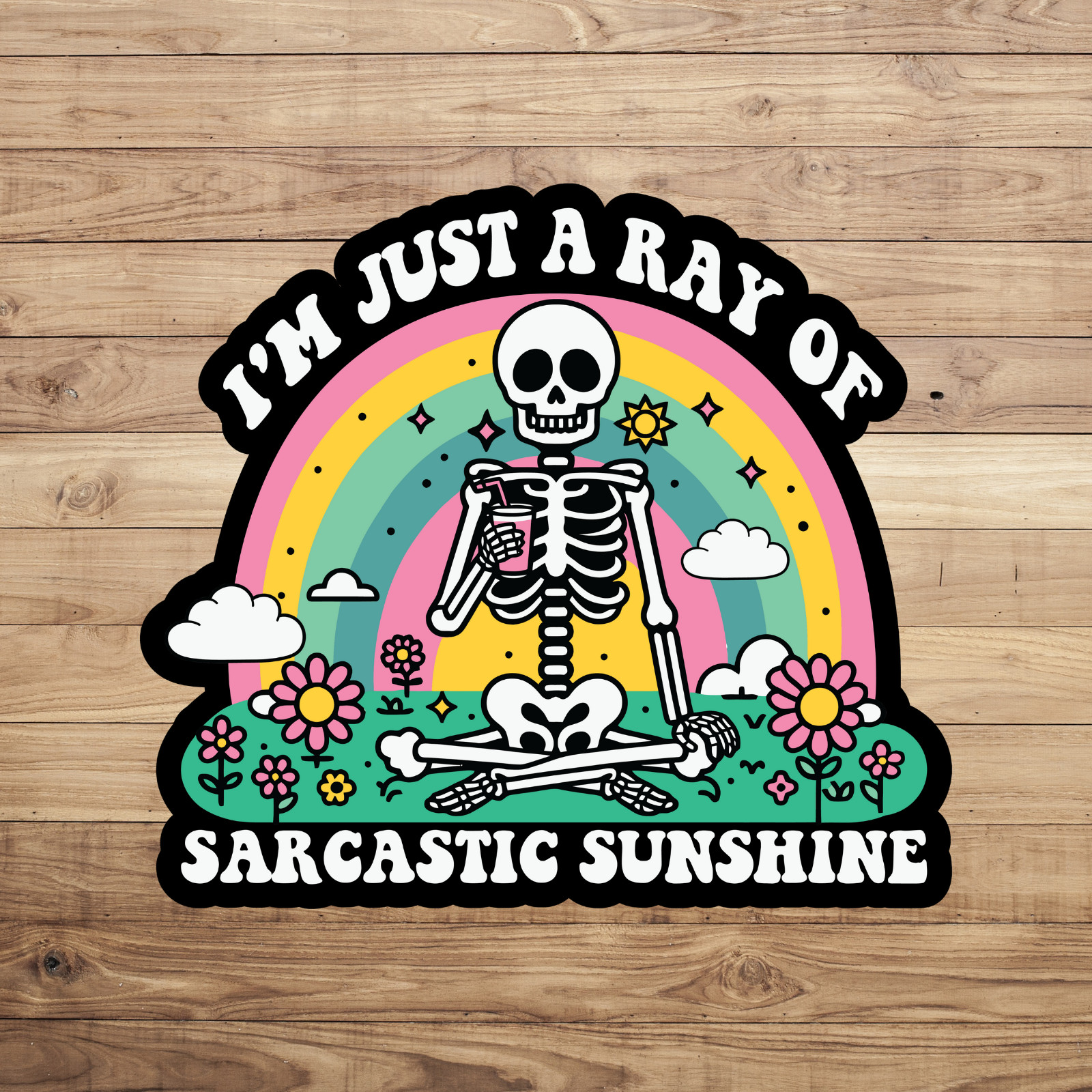 Skeleton sticker vinyl decal I'm just a ray of sarcastic sunshine rainbow flower