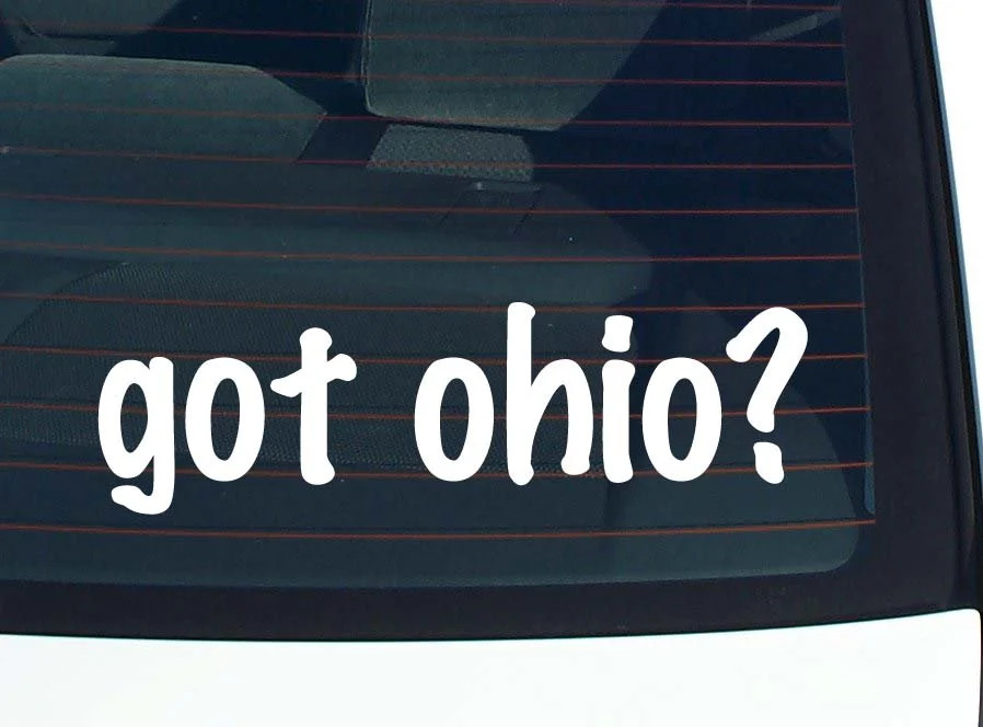 got ohio? CAR DECAL BUMPER STICKER VINYL FUNNY JOKE WINDOW