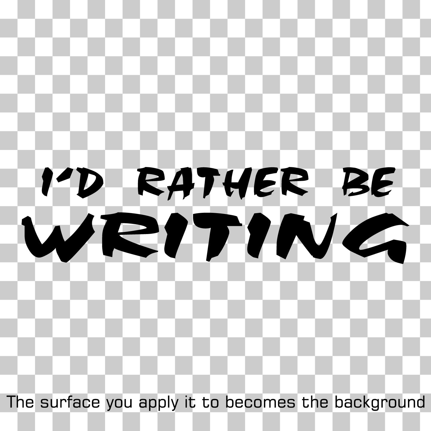 I'd Rather Be Writing Vinyl Decal Sticker for Car Window Laptop & More