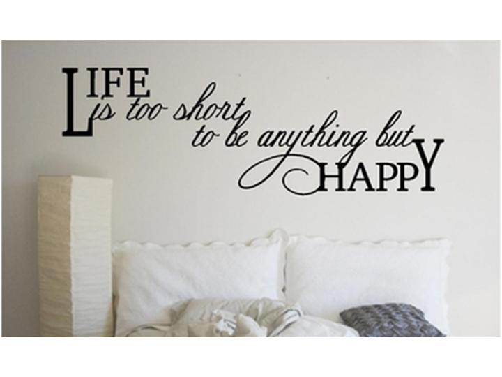 LIFE IS TOO SHORT TO BE ANYTHING BUT HAPPY Vinyl Wall Stickers Home Decal Decor