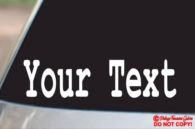 YOUR TEXT Vinyl Decal Sticker Car Window Bumper CUSTOM Personalized Lettering