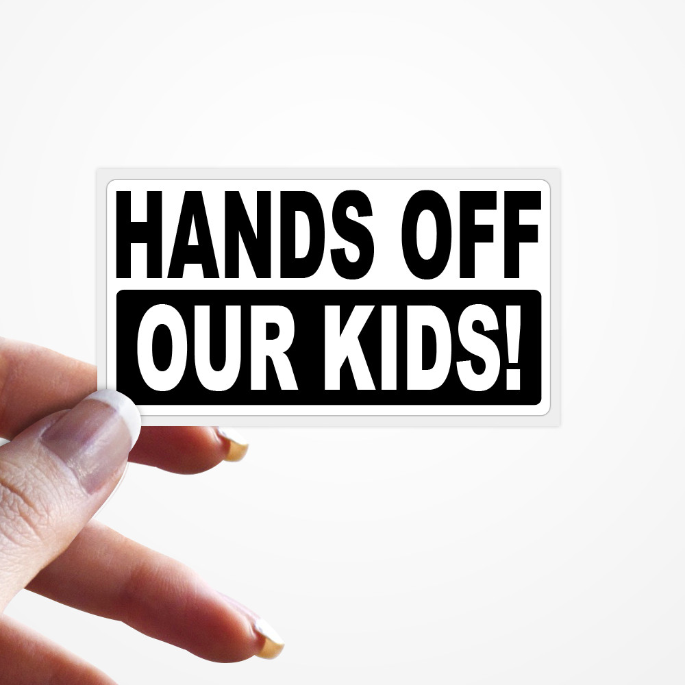"HANDS OFF OUR KIDS!" Pro Family Anti Woke Groomer Statement Stickers Bulk Packs