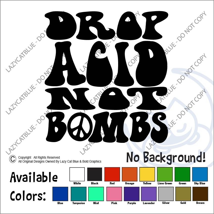 Drop Acid Not Bombs Decal Sticker Peace Sign Symbol Love Hippie Retro 70s No War