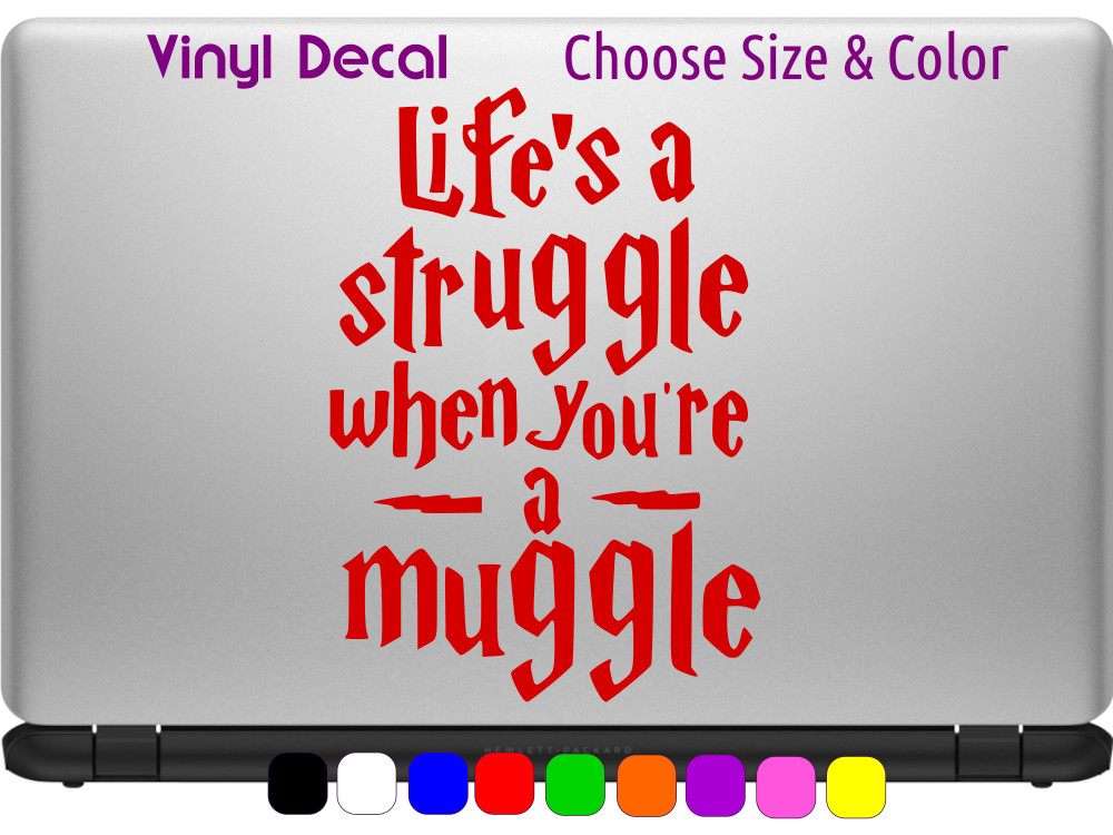 Life's a Struggle Muggle Harry Potter Vinyl Window Decal CHOOSE SIZE COLOR