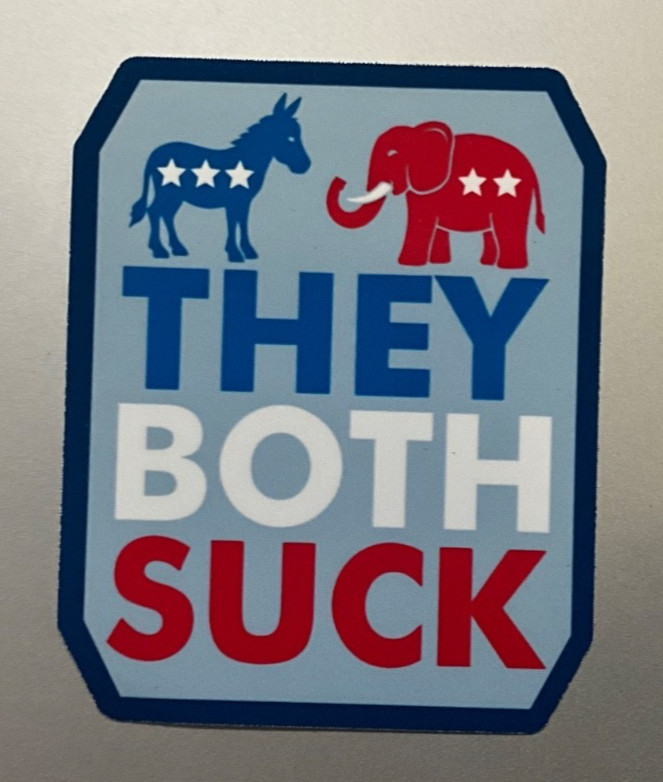 They Both Suck Anti-Politics Sticker Trump Democrats Republicans Libertarian USA