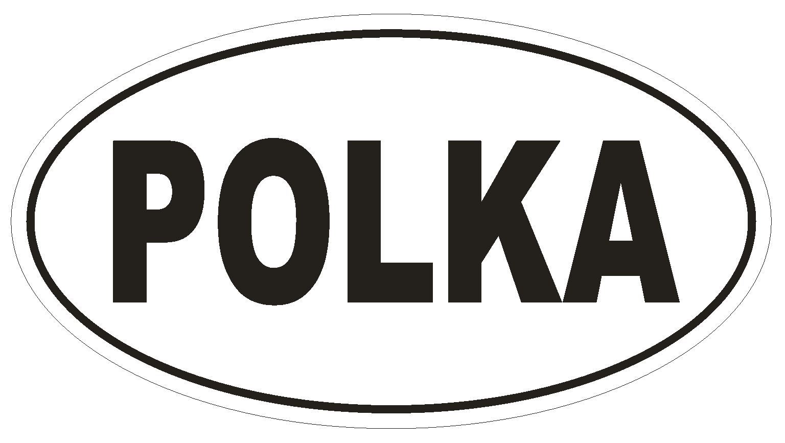 POLKA Oval Bumper Sticker or Helmet Sticker D1861 Euro Oval Dance