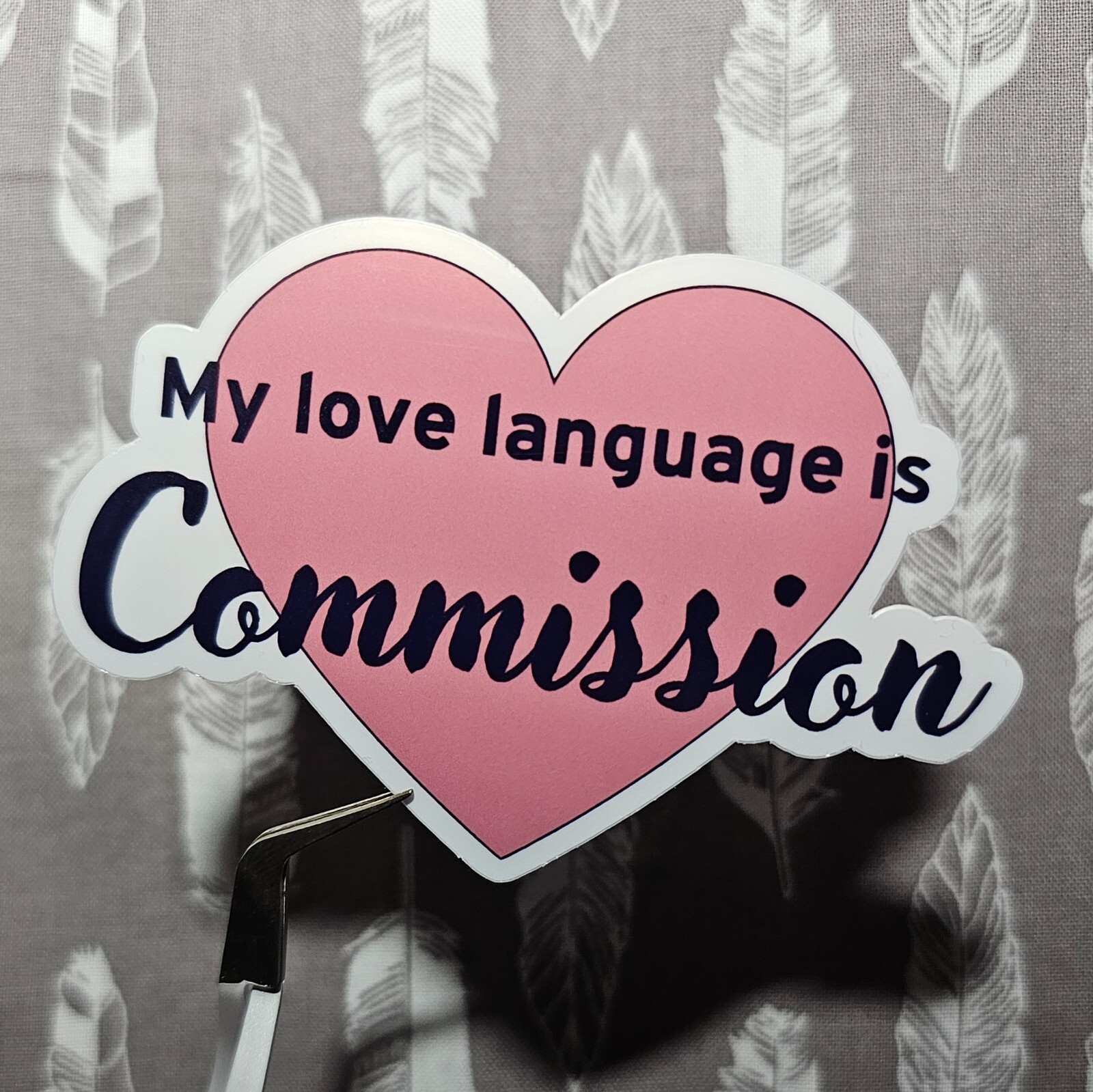 My Love Language Is Commission – Vinyl Waterproof Sticker 3"