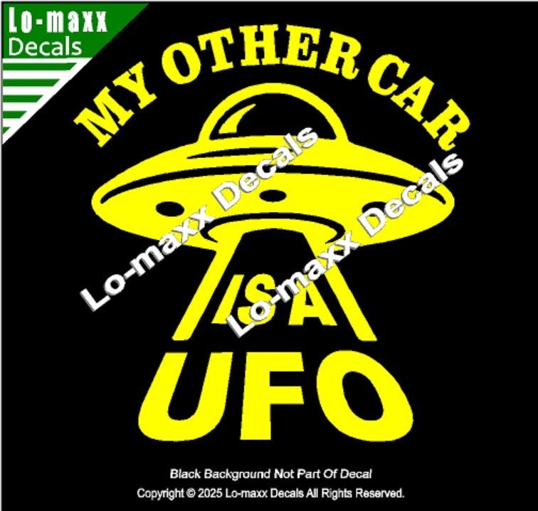 My Other Car Is A UFO Alien Spaceship Funny Die Cut Vinyl Decal Sticker