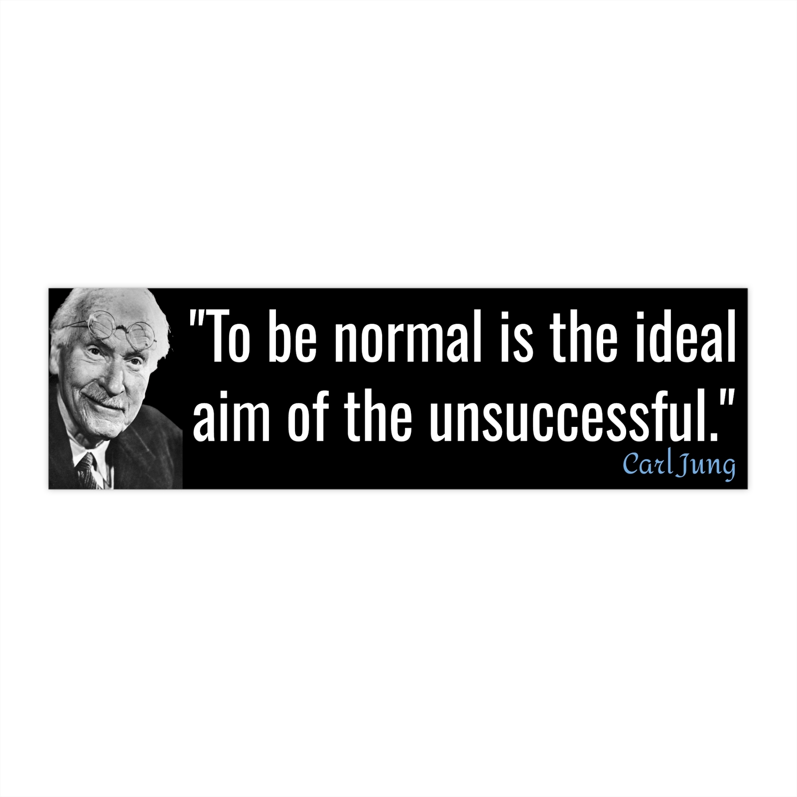 Vinyl Bumper Sticker – Carl Jung Quote / Picture Photo Image / " To Be Normal