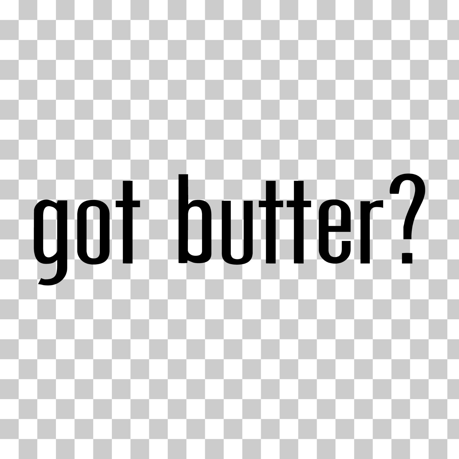 Got Butter? Custom Vinyl Sticker / Decal Cooking, Baking, Cake, Cookie, Dairy